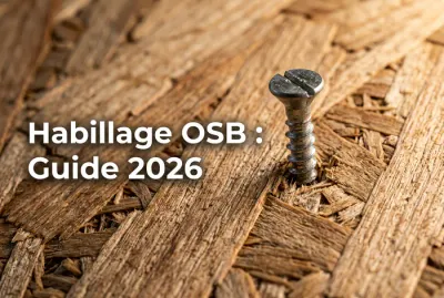 Gros plan sur panneau OSB et vis à bois avec titre Guide Habillage OSB 2026
